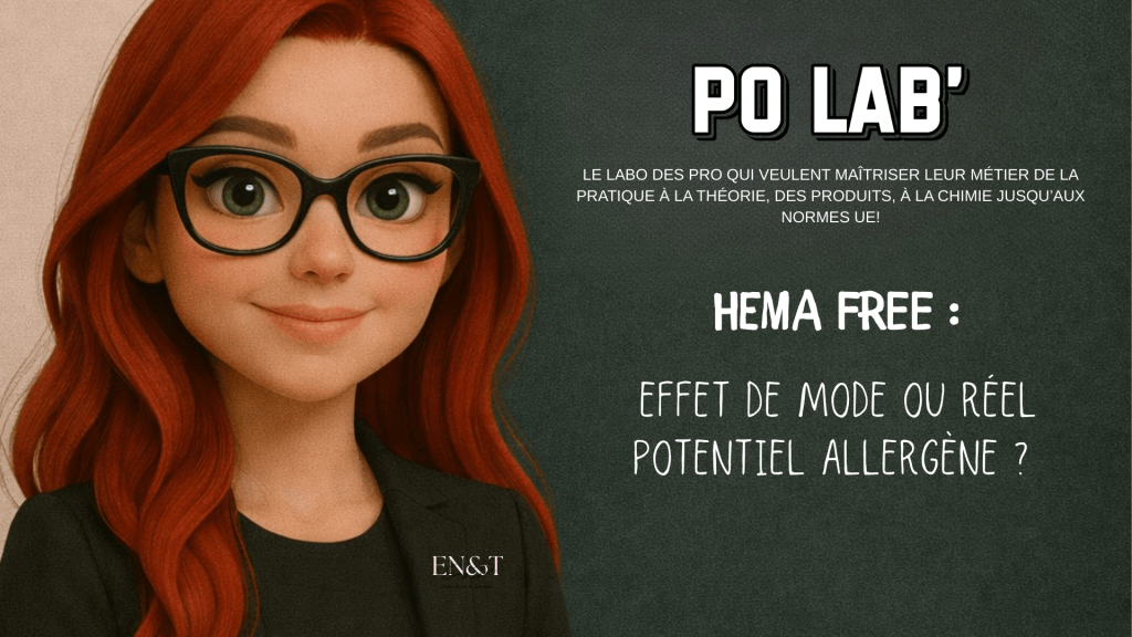 PO LAB’ 3 : HEMA-FREE … Effet de mode ou réel potentiel allergène ?